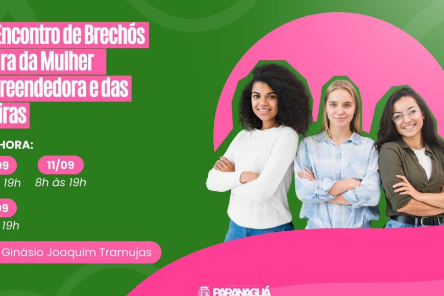 Paranaguá inicia preparativos para o VIII Encontro de Brechós e Feira da Mulher Empreendedora e das Arteiras