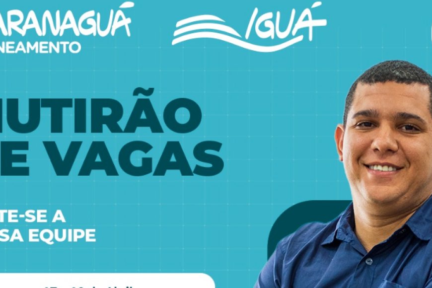 Paranaguá Saneamento promove mutirão de vagas com contratação imediata em Paranaguá