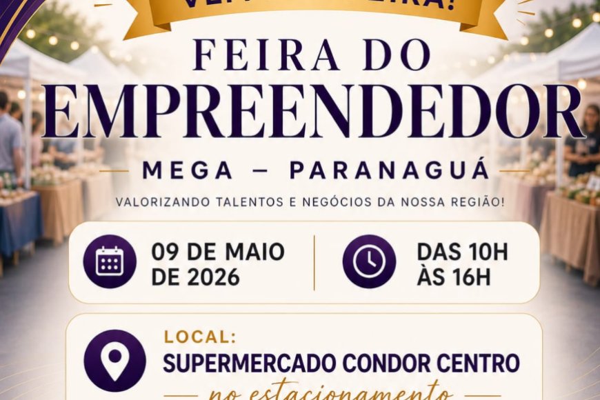 Feira do Empreendedor  acontece neste sábado em Paranaguá  Evento vai ser realizado no estacionamento do Condor Centro