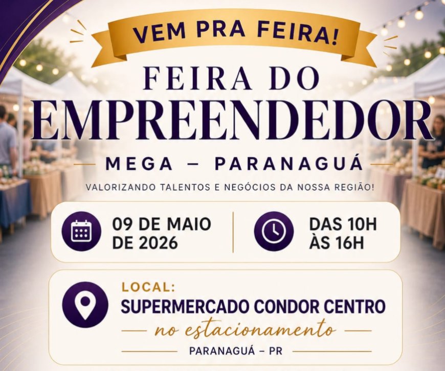 Feira do Empreendedor  acontece neste sábado em Paranaguá  Evento vai ser realizado no estacionamento do Condor Centro